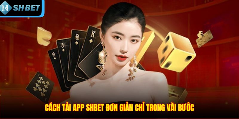 Cách tải app SHBET đơn giản chỉ trong vài bước